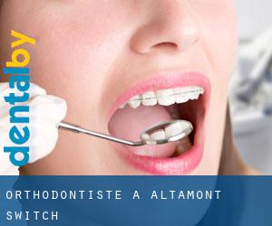 Orthodontiste à Altamont Switch