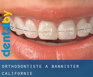 Orthodontiste à Bannister (Californie)