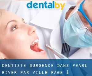 Dentiste d'urgence dans Pearl River par ville - page 1