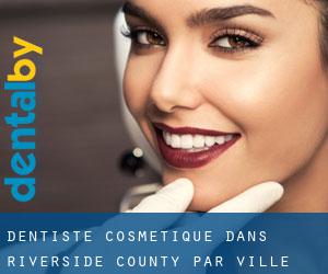 Dentiste cosmétique dans Riverside County par ville importante - page 1