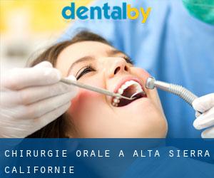 Chirurgie orale à Alta Sierra (Californie)