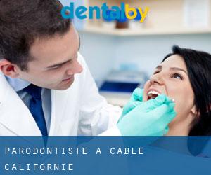 Parodontiste à Cable (Californie)