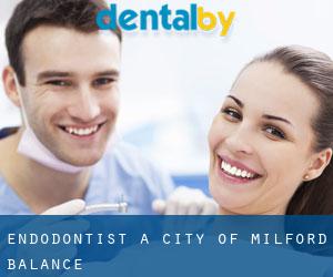Endodontist à City of Milford (balance)