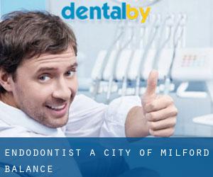 Endodontist à City of Milford (balance)
