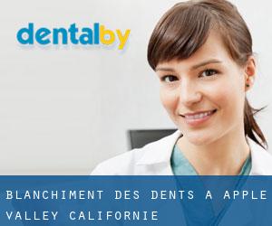 Blanchiment des dents à Apple Valley (Californie)