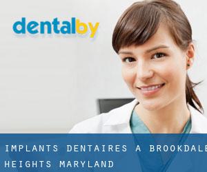 Implants dentaires à Brookdale Heights (Maryland)