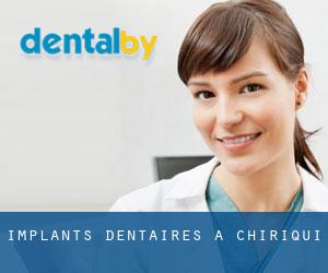 Implants dentaires à Chiriquí