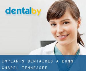 Implants dentaires à Dunn Chapel (Tennessee)