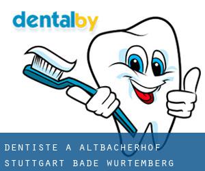 dentiste à Altbacherhof (Stuttgart, Bade-Wurtemberg)