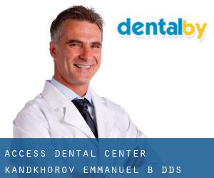Access Dental Center: Kandkhorov Emmanuel B DDS (Pollock)
