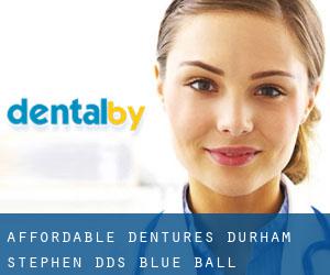 Affordable Dentures: Durham Stephen DDS (Blue Ball)