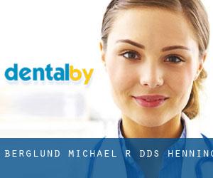 Berglund Michael R DDS (Henning)