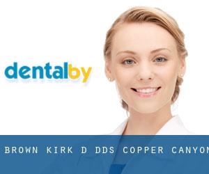 Brown Kirk D DDS (Copper Canyon)