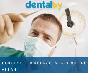 Dentiste d'urgence à Bridge of Allan