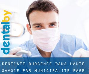 Dentiste d'urgence dans Haute-Savoie par municipalité - page 1