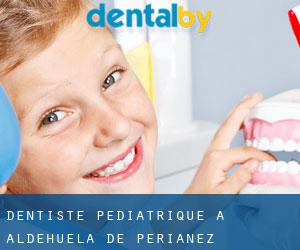 Dentiste pédiatrique à Aldehuela de Periáñez