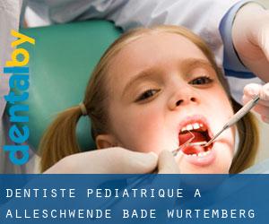 Dentiste pédiatrique à Alleschwende (Bade-Wurtemberg)