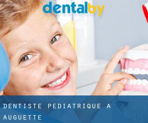 Dentiste pédiatrique à Auguette