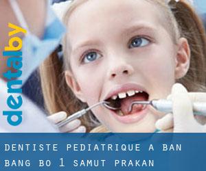 Dentiste pédiatrique à Ban Bang Bo (1) (Samut Prakan)
