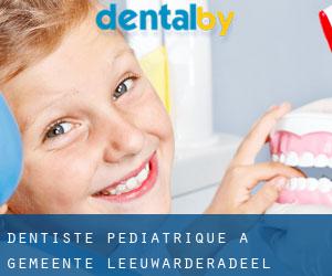 Dentiste pédiatrique à Gemeente Leeuwarderadeel