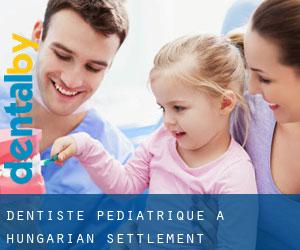 Dentiste pédiatrique à Hungarian Settlement
