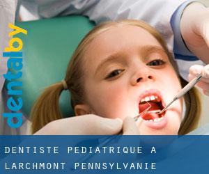 Dentiste pédiatrique à Larchmont (Pennsylvanie)