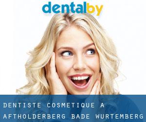 Dentiste cosmétique à Aftholderberg (Bade-Wurtemberg)