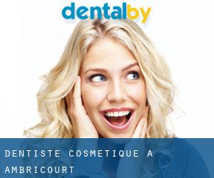 Dentiste cosmétique à Ambricourt
