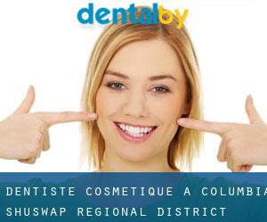 Dentiste cosmétique à Columbia-Shuswap Regional District