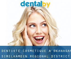 Dentiste cosmétique à Okanagan-Similkameen Regional District
