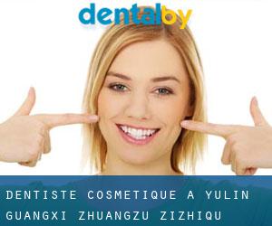 Dentiste cosmétique à Yulin (Guangxi Zhuangzu Zizhiqu)