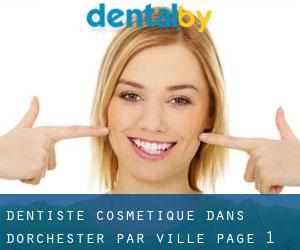 Dentiste cosmétique dans Dorchester par ville - page 1