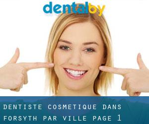 Dentiste cosmétique dans Forsyth par ville - page 1