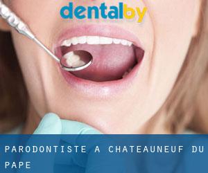 Parodontiste à Châteauneuf-du-Pape