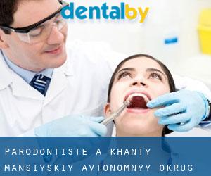 Parodontiste à Khanty-Mansiyskiy Avtonomnyy Okrug