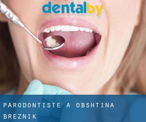 Parodontiste à Obshtina Breznik