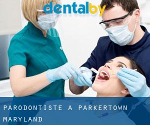 Parodontiste à Parkertown (Maryland)