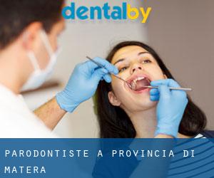 Parodontiste à Provincia di Matera