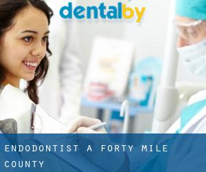 Endodontist à Forty Mile County