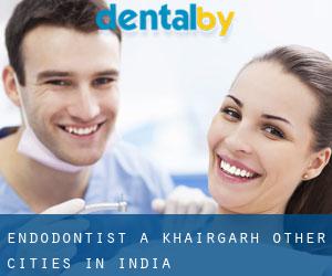 Endodontist à Khairāgarh (Other Cities in India)