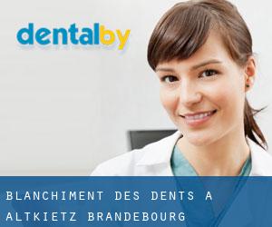Blanchiment des dents à Altkietz (Brandebourg)