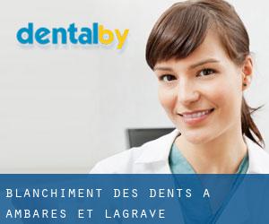 Blanchiment des dents à Ambarès-et-Lagrave