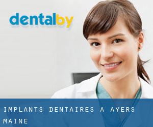 Implants dentaires à Ayers (Maine)