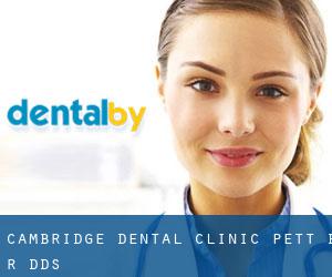 Cambridge Dental Clinic: Pett B R DDS