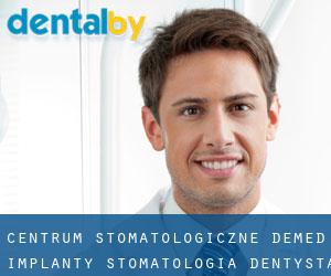 Centrum Stomatologiczne Demed, implanty, stomatologia, dentysta, (Łomża)