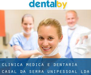 Clínica Médica e Dentária Casal da Serra, Unipessoal, Lda. (Póvoa de Santa Iria)
