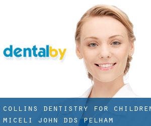 Collins Dentistry For Children: Miceli John DDS (Pelham)