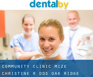 Community Clinic: Mize Christine R DDS (Oak Ridge North)