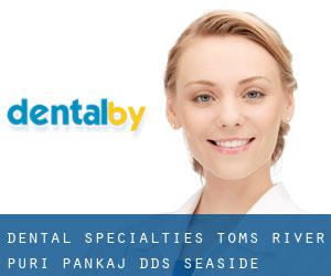 Dental Specialties-Toms River: Puri Pankaj DDS (Seaside Heights Harbor)