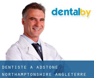 dentiste à Adstone (Northamptonshire, Angleterre)